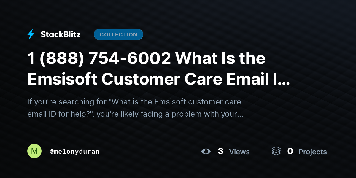 1 (888) 754-6002 What Is the Emsisoft Customer Care Email ID for Help? by melonyduran