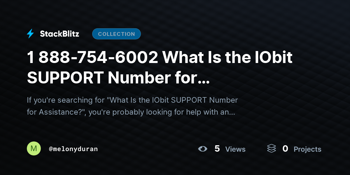 1 888-754-6002 What Is the IObit SUPPORT Number for Assistance? by melonyduran