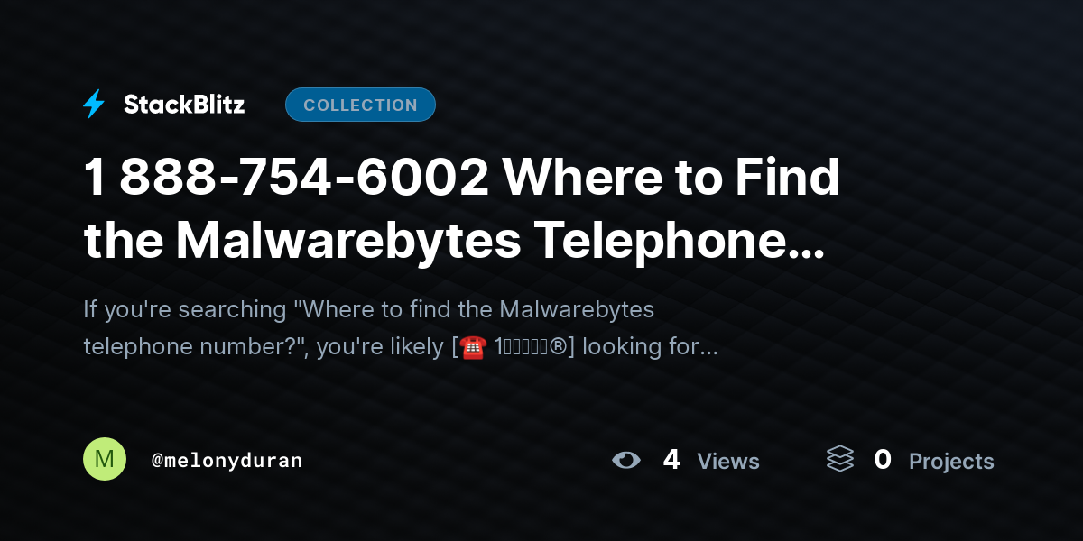 1 888-754-6002 Where to Find the Malwarebytes Telephone Number? by melonyduran