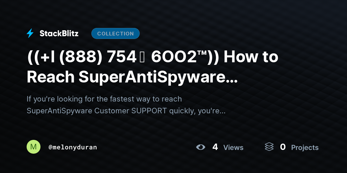 ((+l (888) 754 ↝  6OO2™)) How to Reach SuperAntiSpyware Customer SUPPORT Quickly? by melonyduran