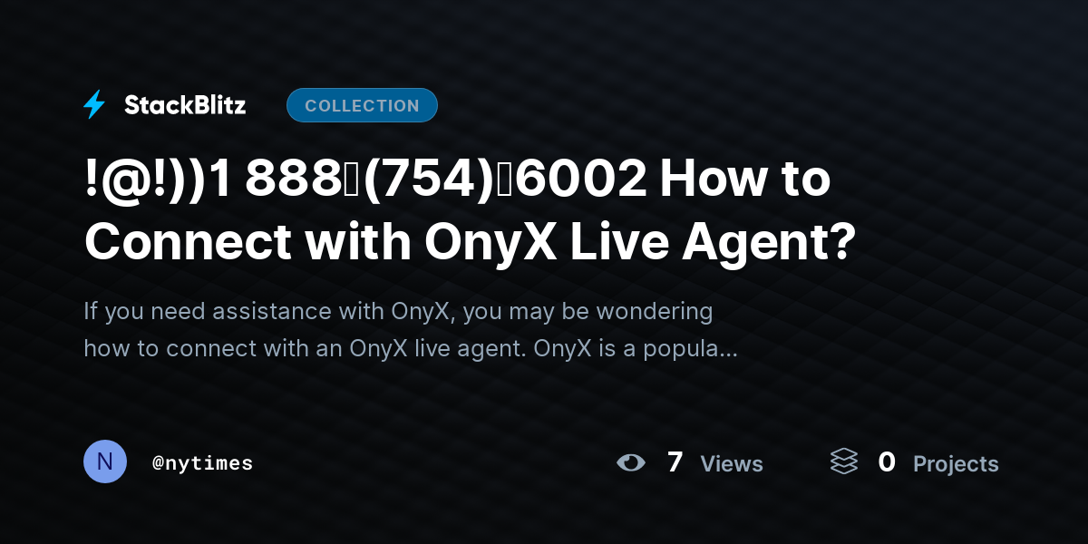 !@!))1 888↬(754)↬6002 How to Connect with OnyX Live Agent? by nytimes
