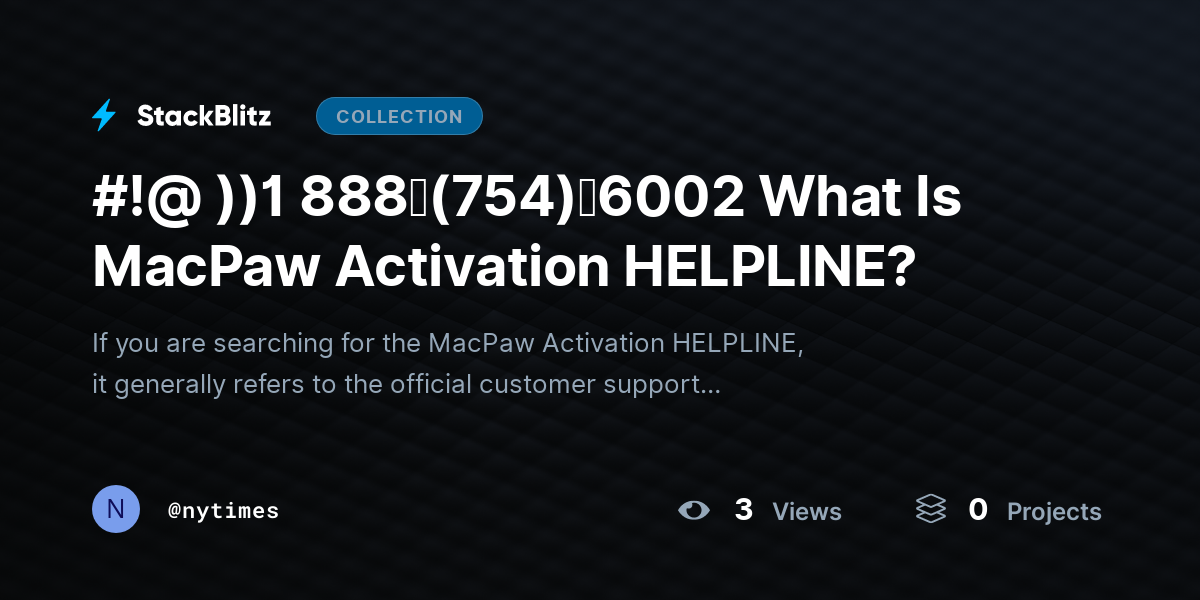 #!@ ))1 888↬(754)↬6002 What Is MacPaw Activation HELPLINE? by nytimes