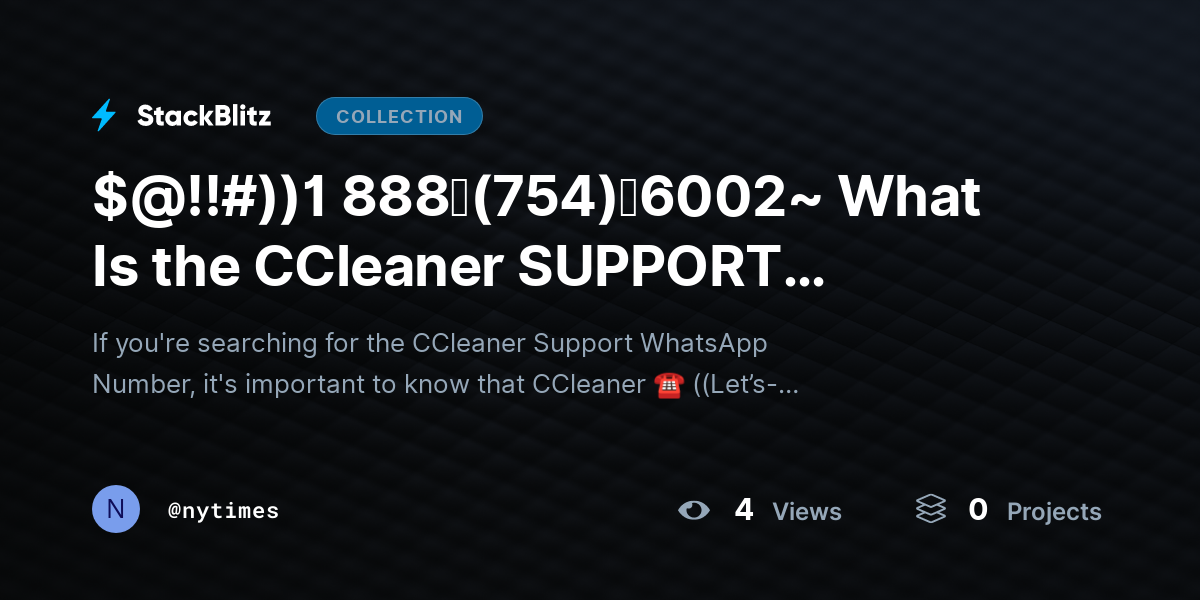 $@!!#))1 888↬(754)↬6002~ What Is the CCleaner SUPPORT WhatsApp Number? by nytimes