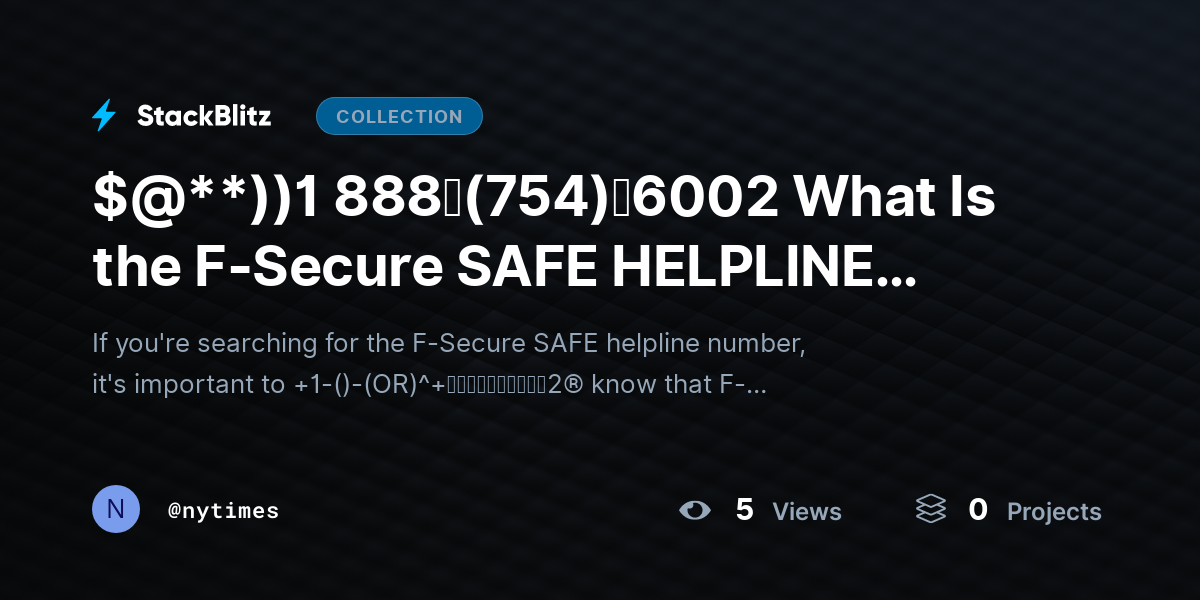 $@**))1 888↬(754)↬6002 What Is the F-Secure SAFE HELPLINE Number? by nytimes