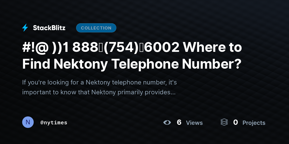 #!@ ))1 888↬(754)↬6002 Where to Find Nektony Telephone Number? by nytimes