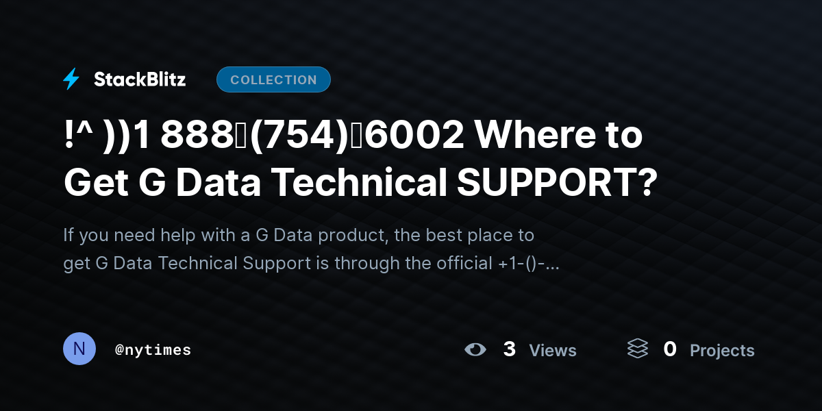 !^ ))1 888↬(754)↬6002 Where to Get G Data Technical SUPPORT? by nytimes