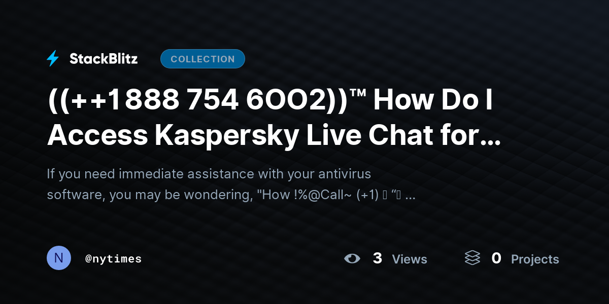 ((++1 888 754 6OO2))™ How Do I Access Kaspersky Live Chat for Quick Tech Help? by nytimes
