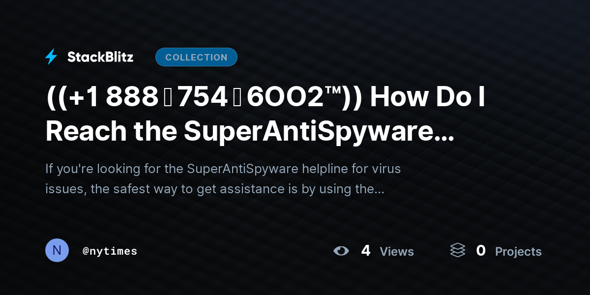 ((+1 888 ↬ 754 ↬ 6OO2™)) How Do I Reach the SuperAntiSpyware Helpline for Virus Issues? by nytimes