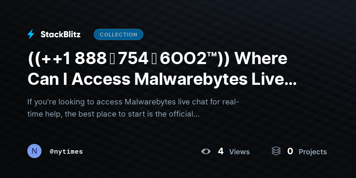 ((++1 888 ↬ 754 ↬ 6OO2™)) Where Can I Access Malwarebytes Live Chat for Real-Time Help? by nytimes