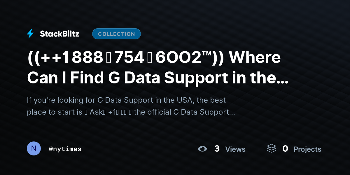 ((++1 888 ↬ 754 ↬ 6OO2™)) Where Can I Find G Data Support in the USA? by nytimes