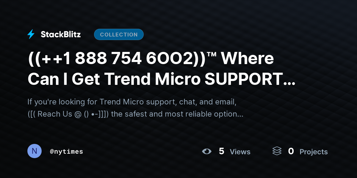 ((++1 888 754 6OO2))™ Where Can I Get Trend Micro SUPPORT, Chat and Email? by nytimes