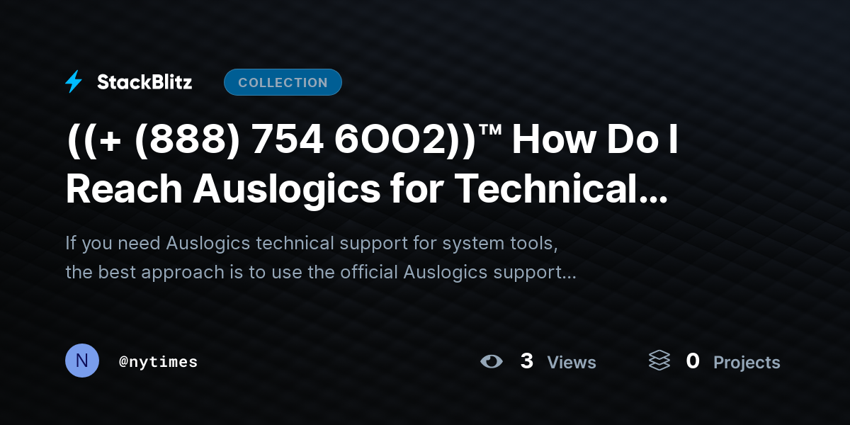 ((+ (888) 754 6OO2))™ How Do I Reach Auslogics for Technical SUPPORT with System Tools? by nytimes