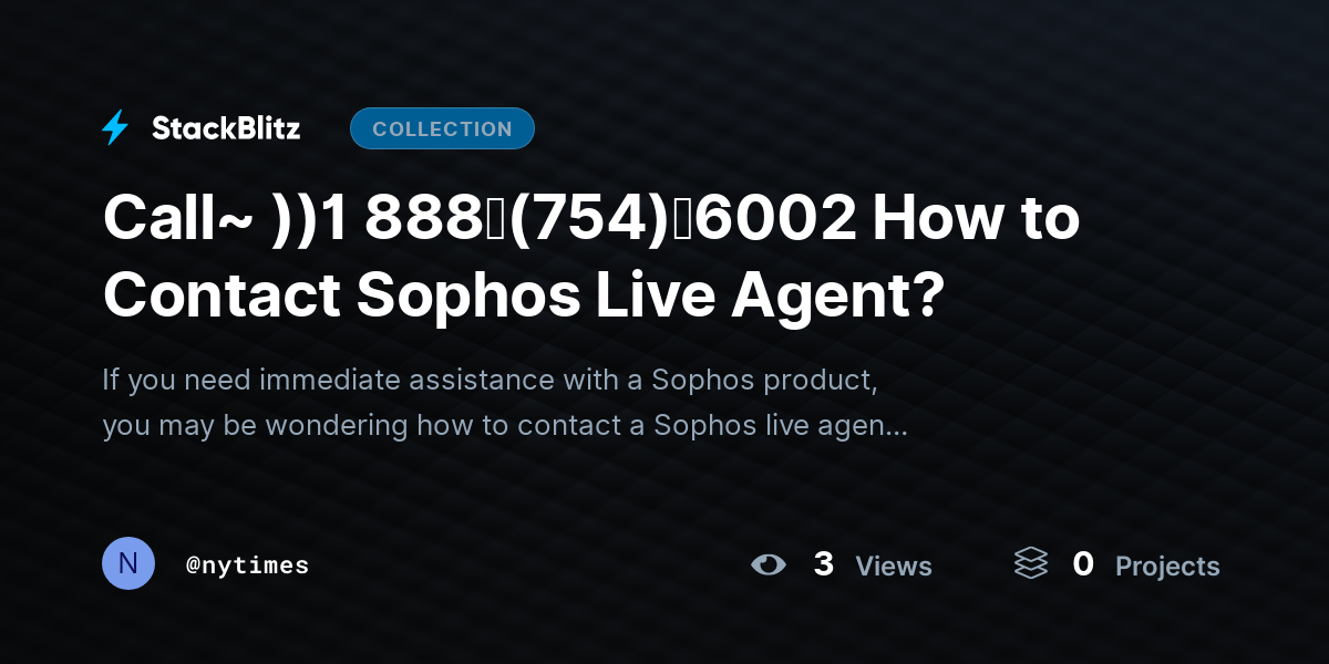 Call~ ))1 888↬(754)↬6002 How to Contact Sophos Live Agent? by nytimes