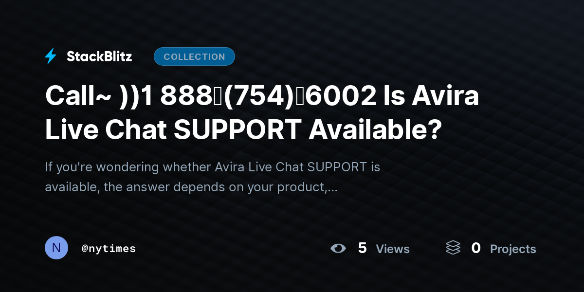 Call~ ))1 888↬(754)↬6002 Is Avira Live Chat SUPPORT Available? by nytimes
