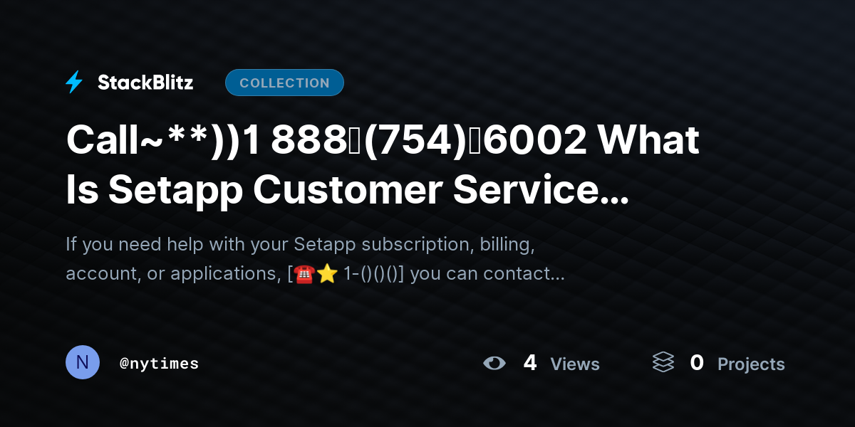 Call~**))1 888↬(754)↬6002 What Is Setapp Customer Service Contact? by nytimes