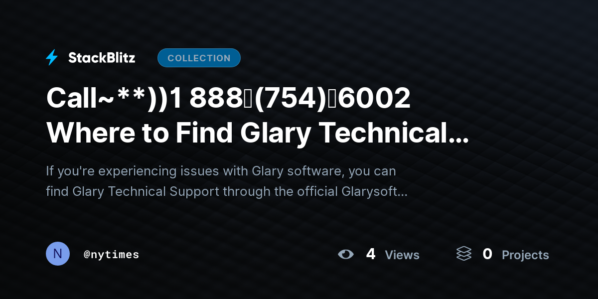 Call~**))1 888↬(754)↬6002 Where to Find Glary Technical SUPPORT? by nytimes