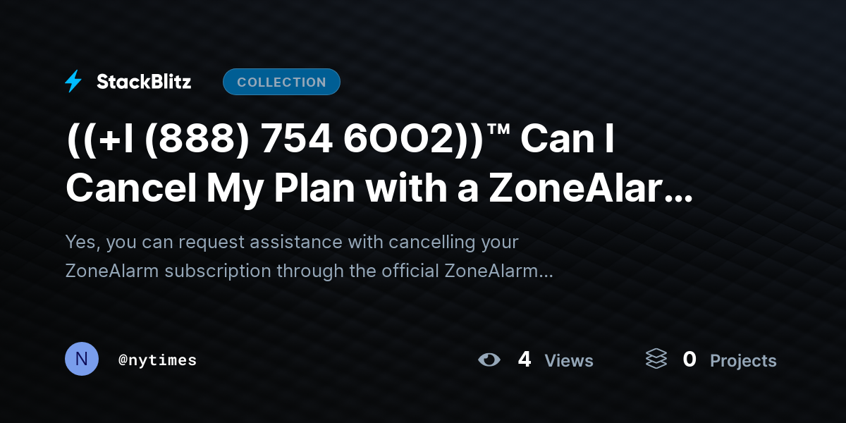 ((+l (888) 754 6OO2))™ Can I Cancel My Plan with a ZoneAlarm Live Agent? Here's How. by nytimes