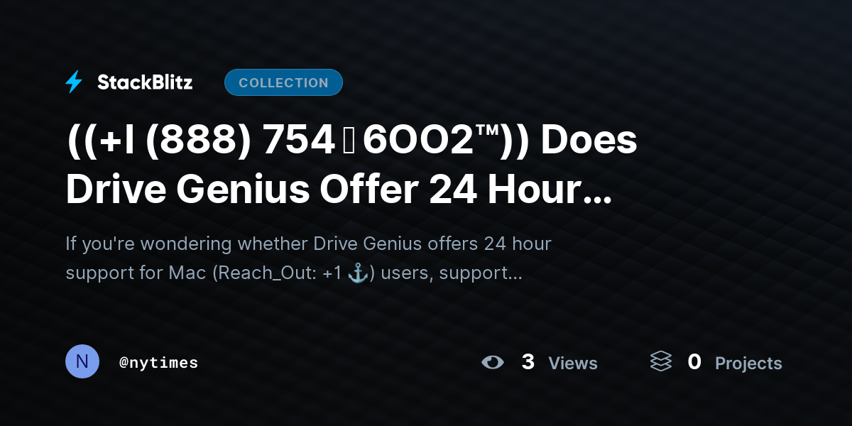 ((+l (888) 754 ↬ 6OO2™)) Does Drive Genius Offer 24 Hour Support for Mac Users? by nytimes