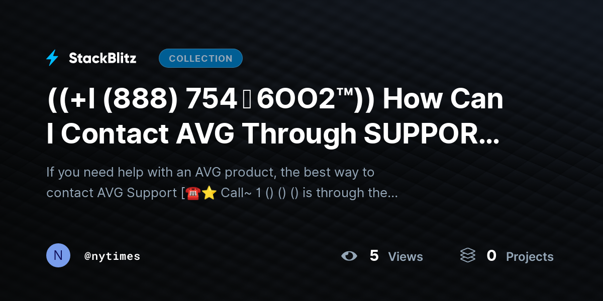 ((+l (888) 754 ↬ 6OO2™)) How Can I Contact AVG Through SUPPORT, Chat, or Email Options? by nytimes