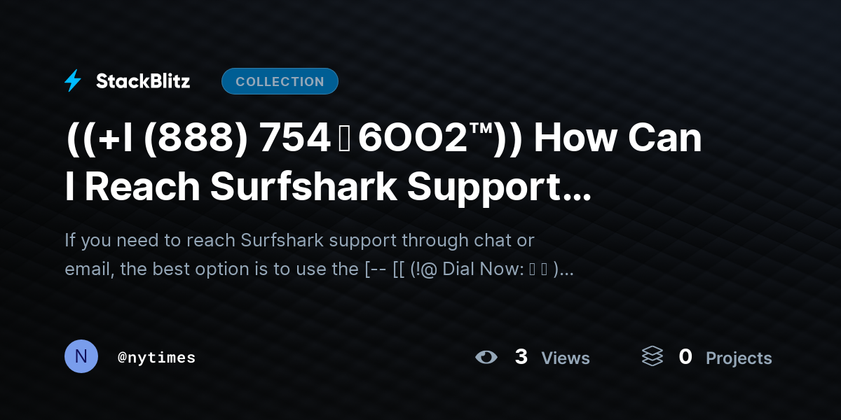 ((+l (888) 754 ↬ 6OO2™)) How Can I Reach Surfshark Support Through Chat or Email? by nytimes