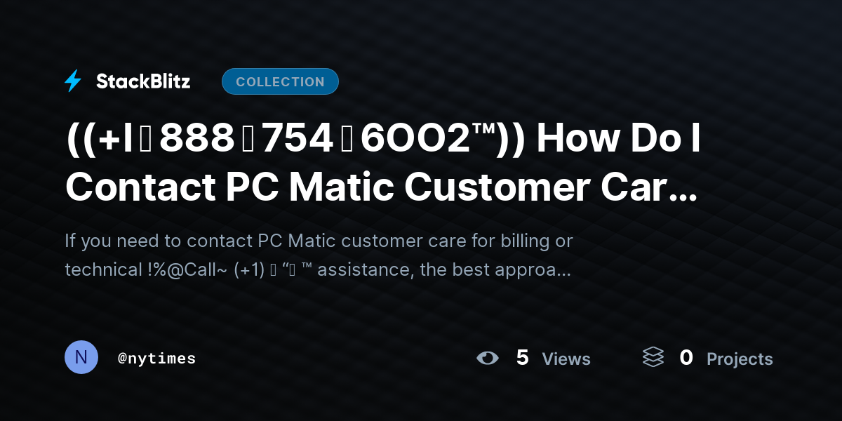 ((+l ↬ 888 ↬ 754 ↬ 6OO2™)) How Do I Contact PC Matic Customer Care for Billing or Tech Help? by nytimes