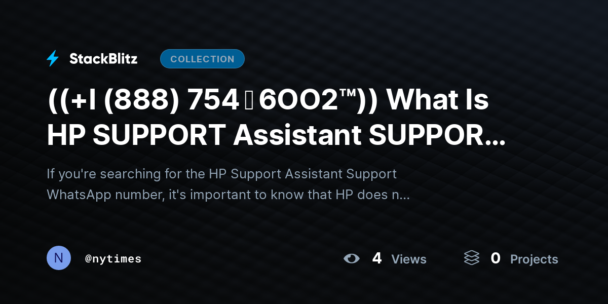 ((+l (888) 754 ↬ 6OO2™)) What Is HP SUPPORT Assistant SUPPORT WhatsApp Number? by nytimes