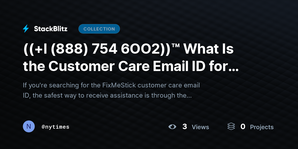 ((+l (888) 754 6OO2))™ What Is the Customer Care Email ID for FixMeStick SUPPORT? by nytimes