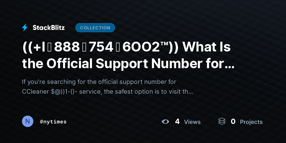 ((+l ↬ 888 ↬ 754 ↬ 6OO2™)) What Is the Official Support Number for CCleaner Service? by nytimes