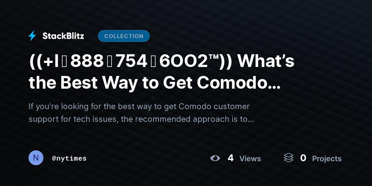 ((+l ↬ 888 ↬ 754 ↬ 6OO2™)) What’s the Best Way to Get Comodo Customer Support for Tech Issues? by nytimes
