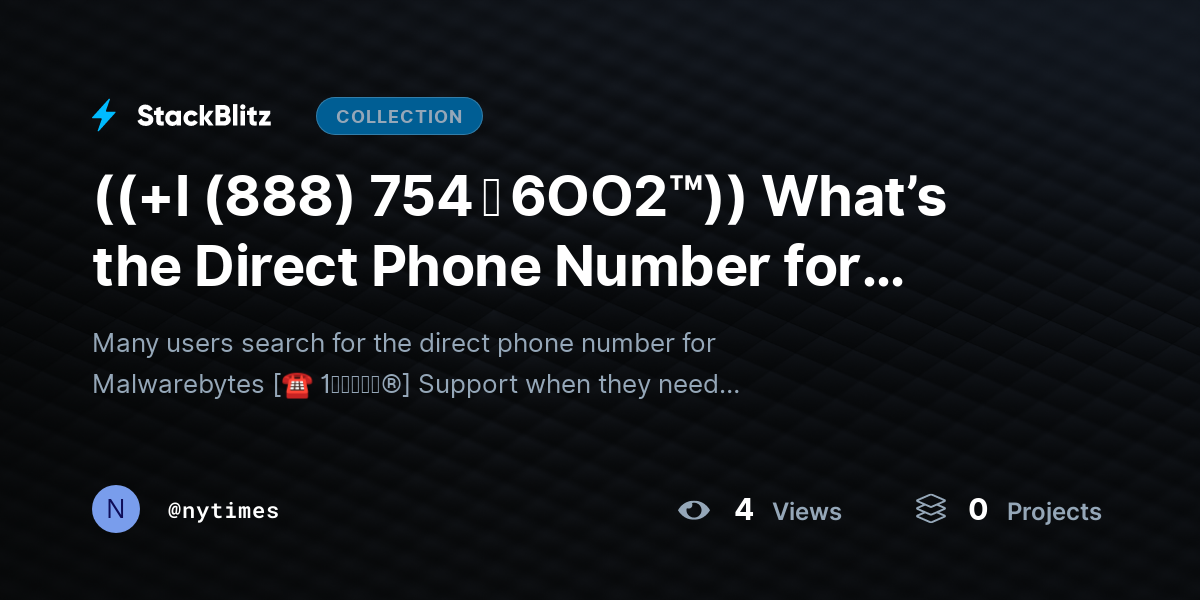 ((+l (888) 754 ↬ 6OO2™)) What’s the Direct Phone Number for Malwarebytes Support? by nytimes