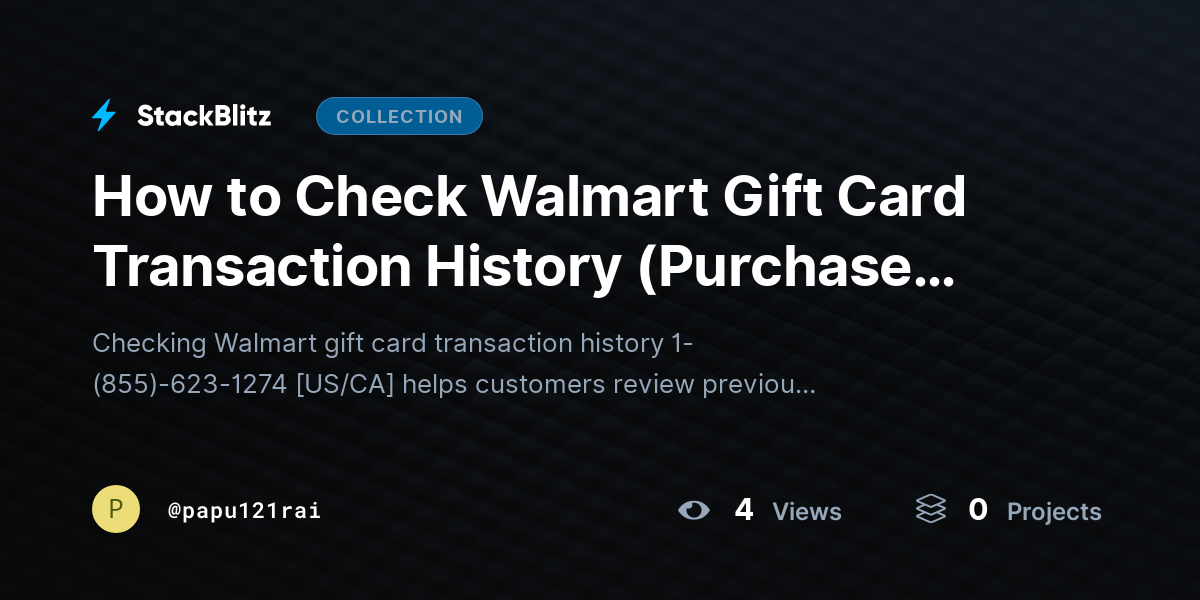 How to Check Walmart Gift Card Transaction History (Purchase Records, Payment Details) by papu121rai