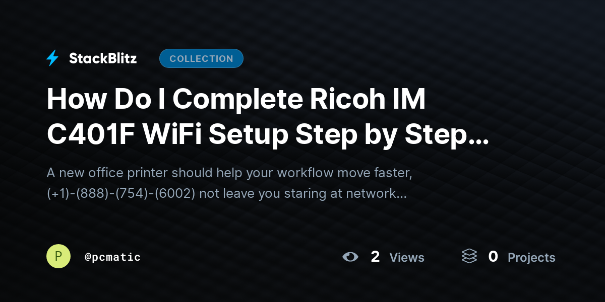 How Do I Complete Ricoh IM C401F WiFi Setup Step by Step Easily? by pcmatic