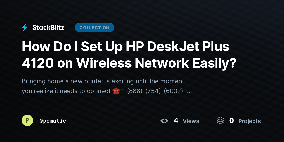 How Do I Set Up HP DeskJet Plus 4120 on Wireless Network Easily? by pcmatic