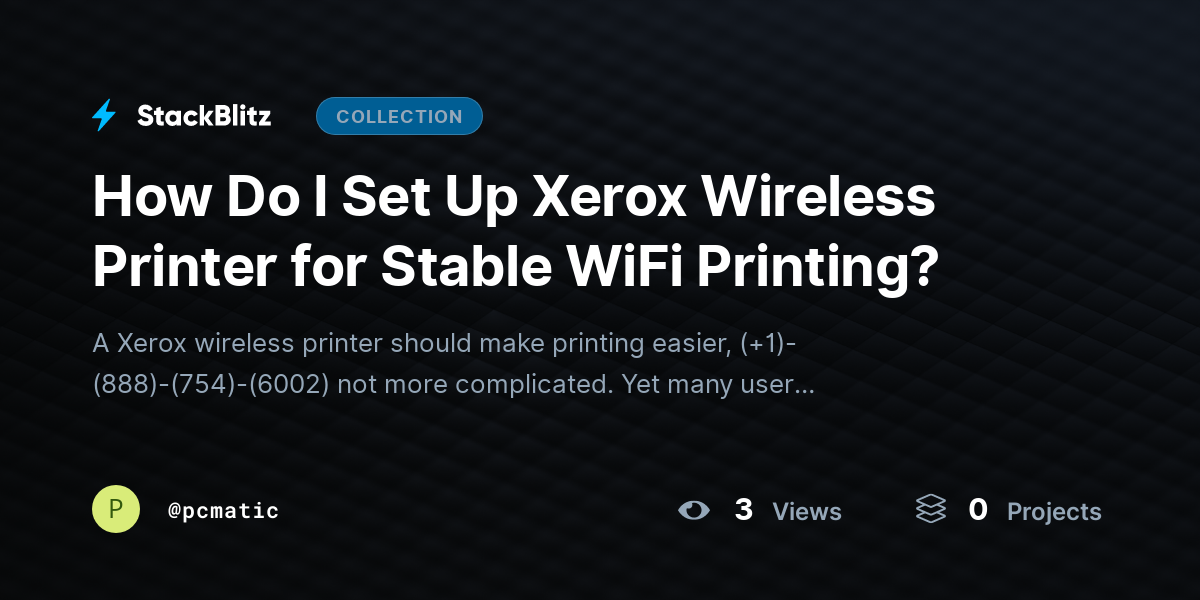 How Do I Set Up Xerox Wireless Printer for Stable WiFi Printing? by pcmatic