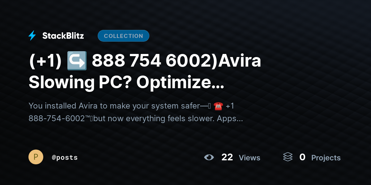 (+1) ↪ 888 754 6002)Avira Slowing PC? Optimize Performance Without Turning Off Security by posts