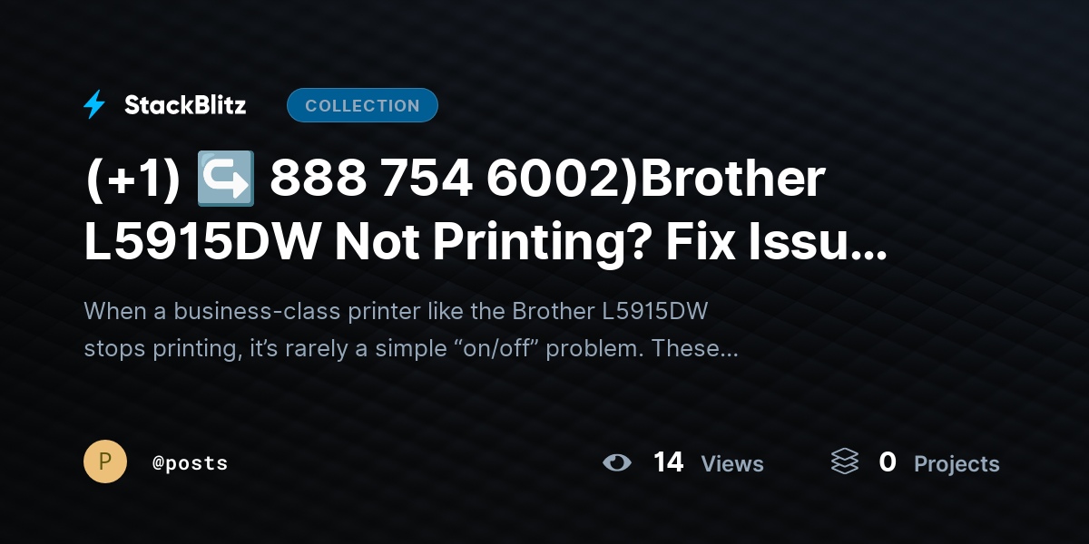 (+1) ↪ 888 754 6002)Brother L5915DW Not Printing? Fix Issues & Restore Output Fast by posts