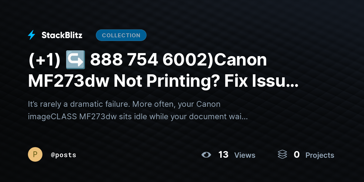 (+1) ↪ 888 754 6002)Canon MF273dw Not Printing? Fix Issues & Restore Output Fast by posts