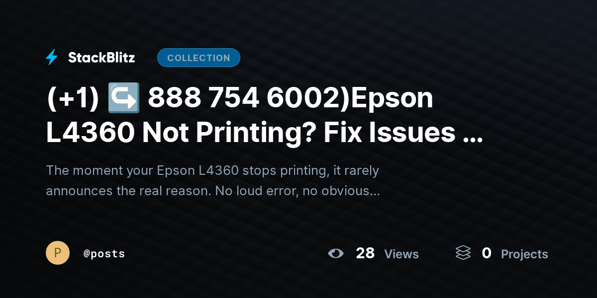 (+1) ↪ 888 754 6002)Epson L4360 Not Printing? Fix Issues & Restore Output Fast by posts