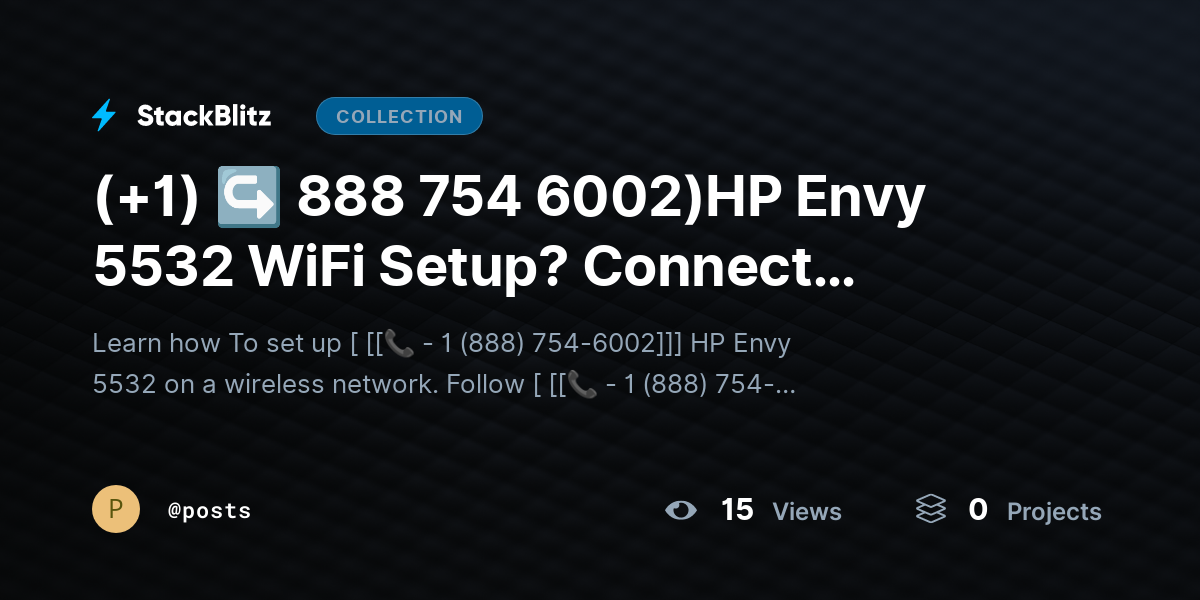 (+1) ↪ 888 754 6002)HP Envy 5532 WiFi Setup? Connect Printer Easily by posts