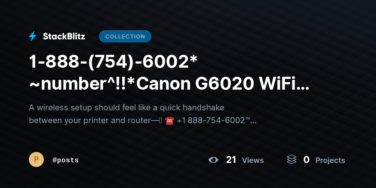 1-888-(754)-6002* ~number^!!*Canon G6020 WiFi Setup? Complete Wireless Setup Easily by posts