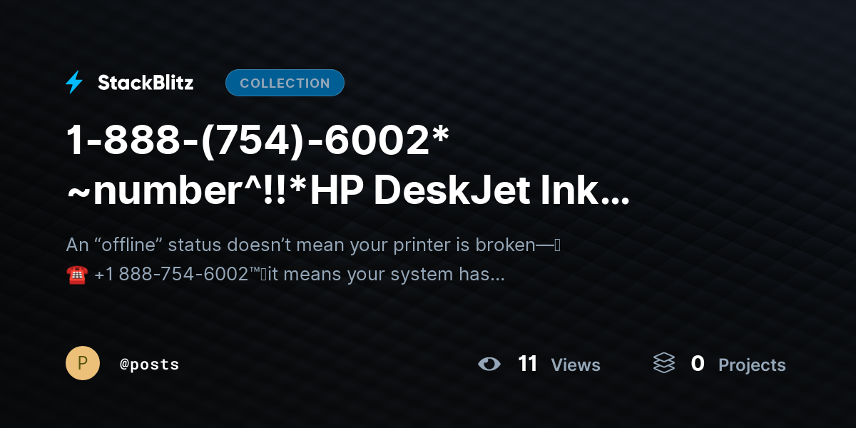 1-888-(754)-6002* ~number^!!*HP DeskJet Ink Advantage Offline? Fix Error & Restore Connection Fast by posts