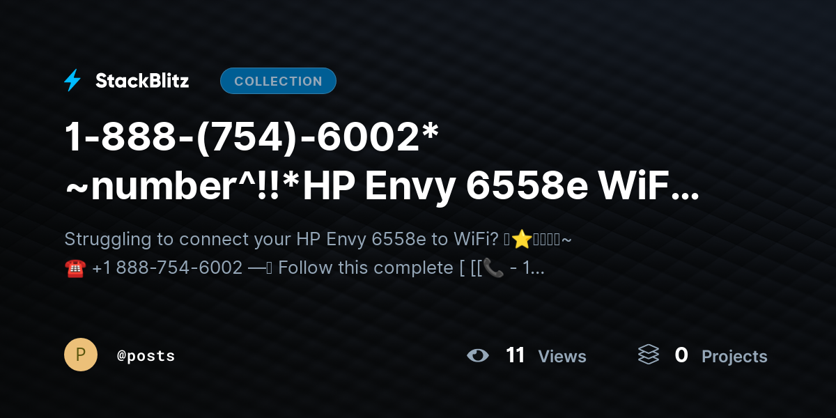 1-888-(754)-6002* ~number^!!*HP Envy 6558e WiFi Setup? Fast & Stable Setup Guide by posts