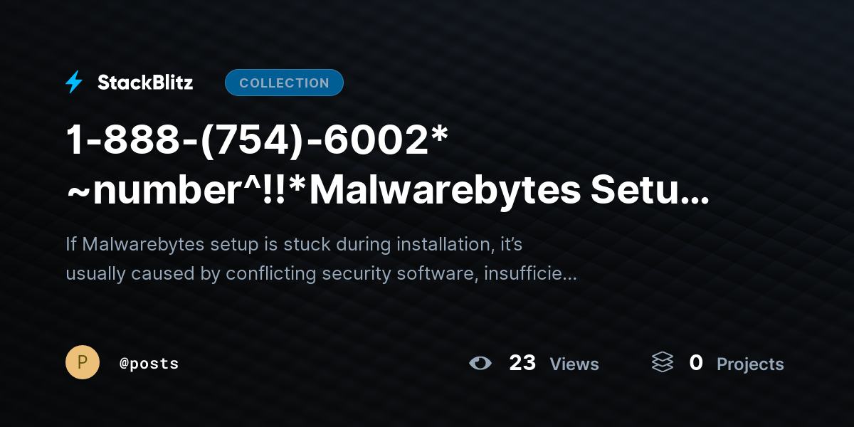 1-888-(754)-6002* ~number^!!*Malwarebytes Setup Stuck? Fix Install Freeze & Complete Setup Fast by posts