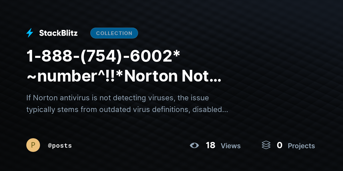 1-888-(754)-6002* ~number^!!*Norton Not Detecting Viruses? Fix Detection & Improve Security by posts