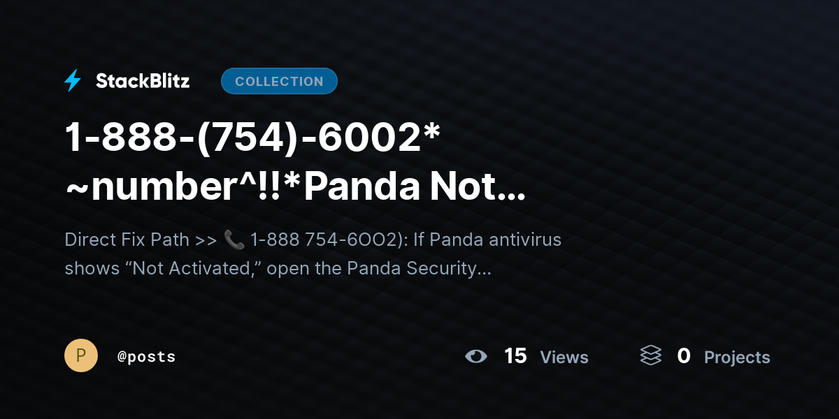 1-888-(754)-6002* ~number^!!*Panda Not Activated? Fix Activation Issues & Restore Protection by posts