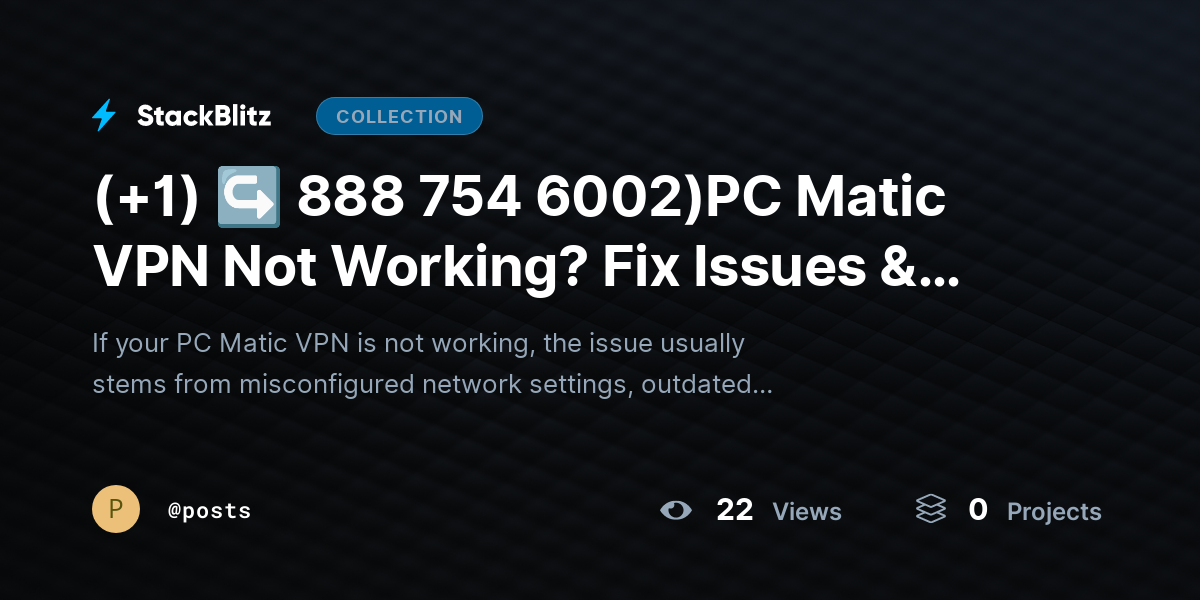 (+1) ↪ 888 754 6002)PC Matic VPN Not Working? Fix Issues & Restore Connection Fast by posts