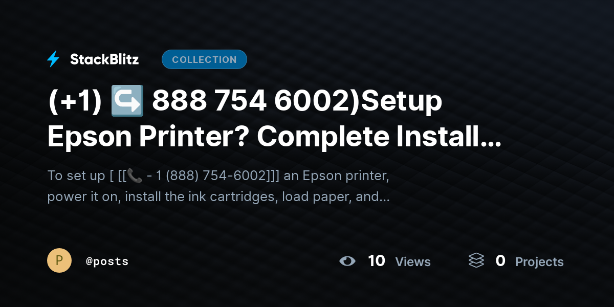 (+1) ↪ 888 754 6002)Setup Epson Printer? Complete Install Guide for WiFi, USB & Mobile by posts