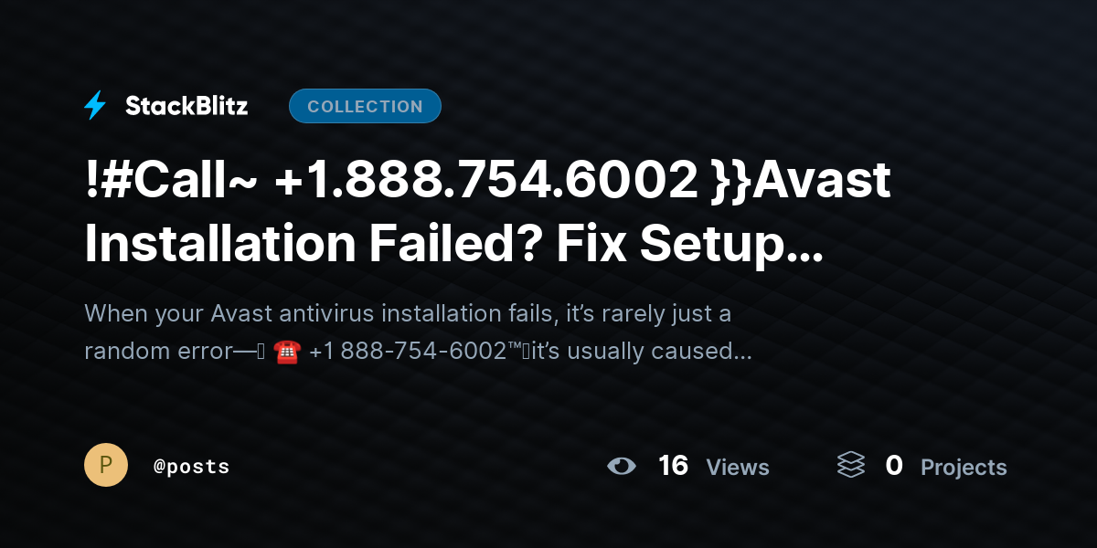 !#Call~ +1.888.754.6002 }}Avast Installation Failed? Fix Setup Errors & Install Antivirus Fast by posts