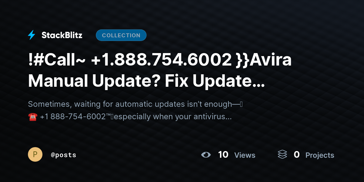 !#Call~ +1.888.754.6002 }}Avira Manual Update? Fix Update Failures & Refresh Virus Definitions by posts