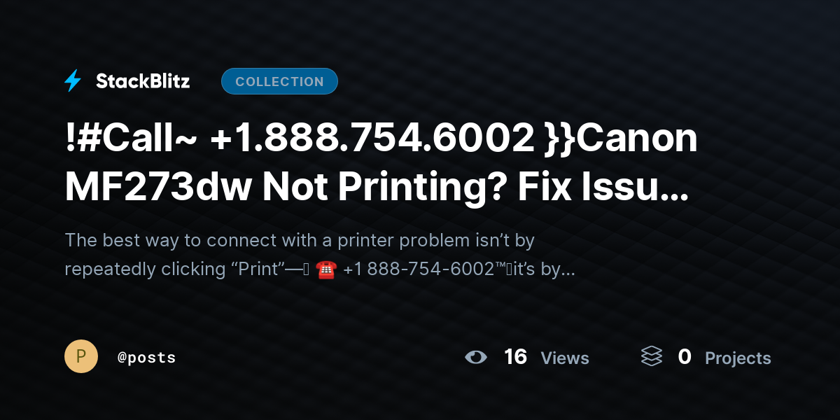 !#Call~ +1.888.754.6002 }}Canon MF273dw Not Printing? Fix Issues & Restore Output Fast by posts